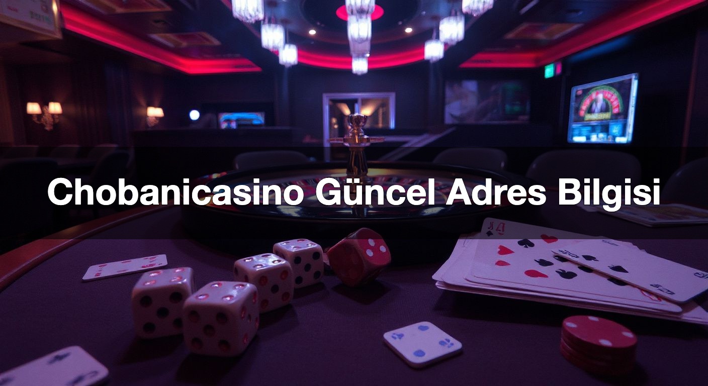 chobanicasino g ncel adres bilgisi 1787958885018
